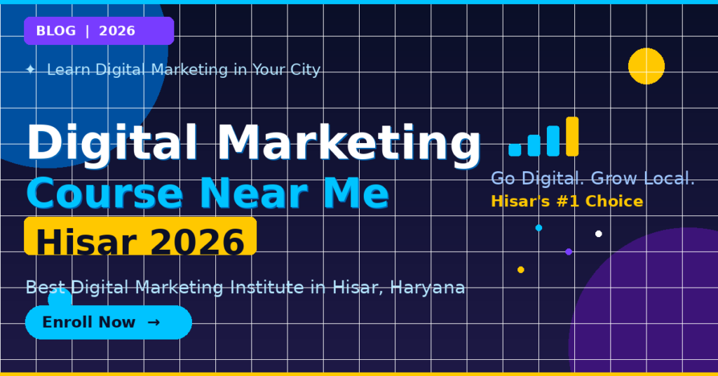 Digital Marketing Course Near Me Hisar 2026